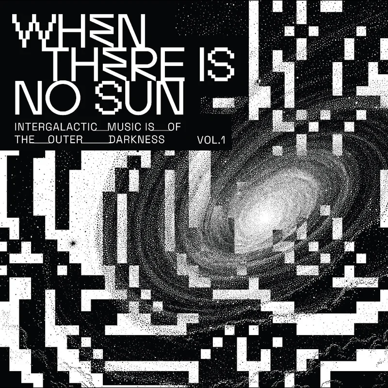 VARIOUS - When There Is No Sun Vol. 1  - 12" - Black Vinyl [MAR 27]