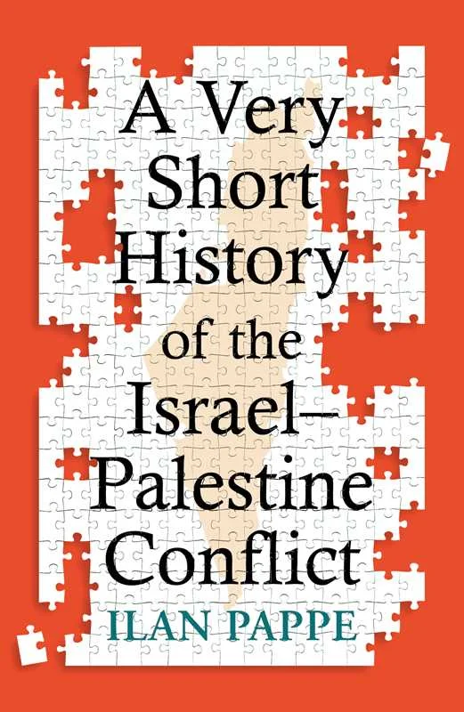 Very Short History of the IsraelPalestine Conflict by Ilan Pappe