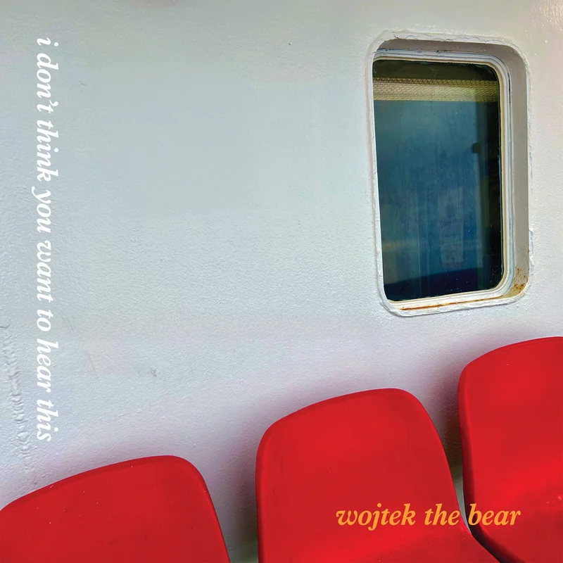 Wojtek The Bear - I Don'T Think You Want To Hear This FERRY RED VINYL (Vinyl LP) PRE-ORDER
