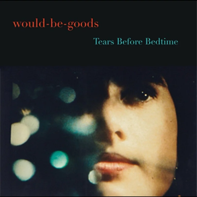 Would-Be-Goods - Tears Before Bedtime [CD]